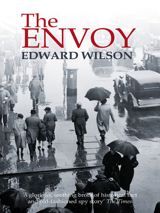 Title details for The Envoy by Edward Wilson - Available